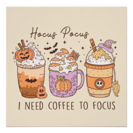 Pôster "Hocus Pocus, preciso que o café se concentre"