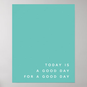 Poster Hoje é um bom dia Teal Modern Positive Cote