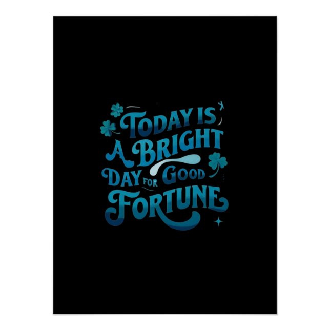 Pôster Hoje é um dia Excelente para uma boa fortuna (Frente)