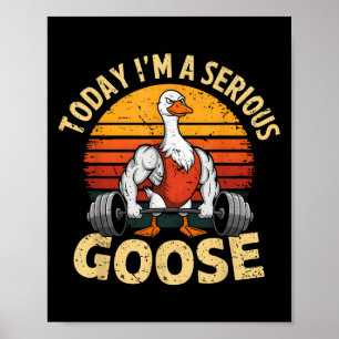 Poster Hoje sou um ganso sério, halterofilismo engraçado