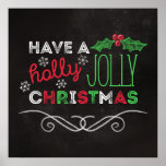 Pôster Holly Jolly Christmas Rustic Chalkboard<br><div class="desc">Poster de Natal encantador e rústico com "Tenha um natal sagrado e alegre",  escrito em branco,  vermelho e verde sobre um fundo de quadro.</div>