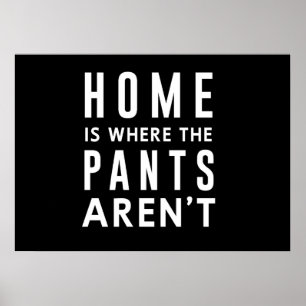 Poster Home is Where The Pants Aren't