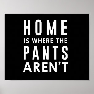 Poster Home is Where The Pants Aren't
