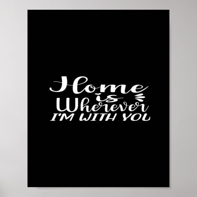 Poster Home Is Wherever Im With You Simple Love Design  (Frente)