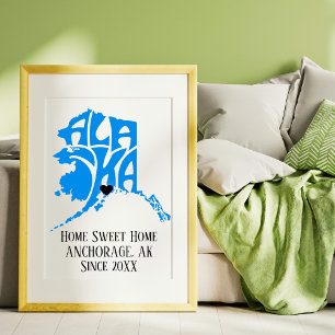 Poster Home Sweet Home Anchorage Alaska Blue State Map