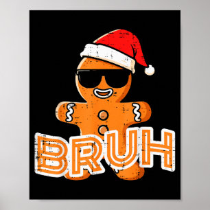 Poster Homem de Gengibre de Natal Bruh Engraçado Xmas Mem