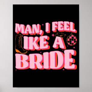 Poster Homem Eu Me Sinto Como Uma Noiva Chapéu de Cowgirl