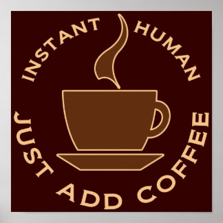 Poster Homem Instantâneo Apenas adicione café