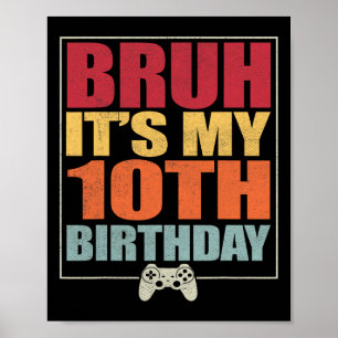 Poster Homem Jogador de Aniversário de 10 Anos Bruh É o m