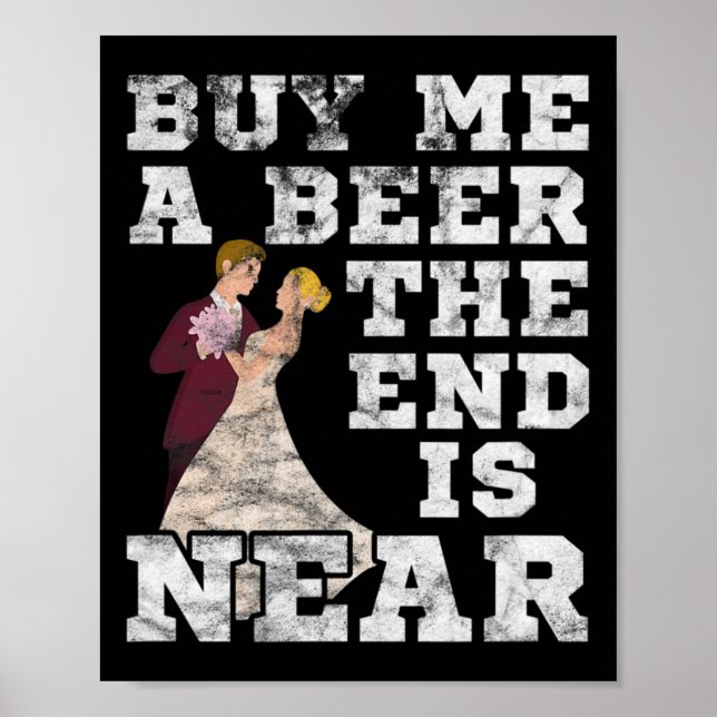 Poster Homens Comprem-me Uma Cerveja O Fim Está Próximo N (Frente)