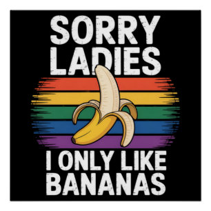 Pôster Homens Desculpe Garota Eu Gosto de Bananas Engraça
