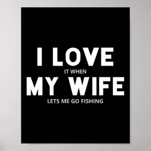 Poster Homens Eu Adoro Quando Minha Esposa Me Deixa Ir Pe