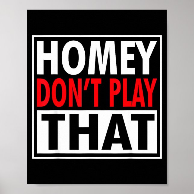 Poster Homey Don't Play That Funny 90s Saying  (Frente)