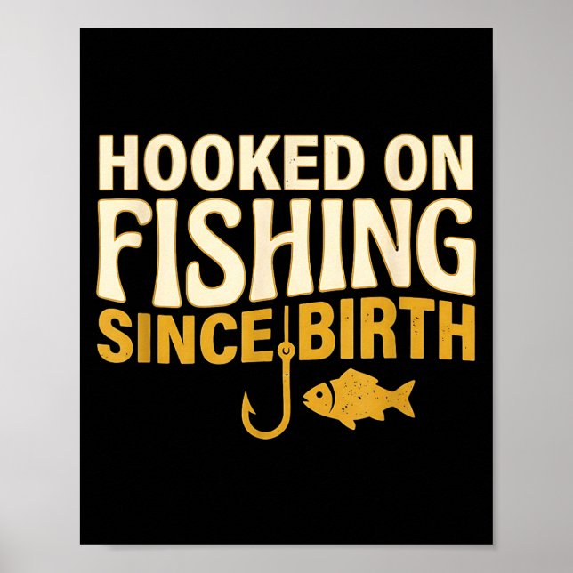 Poster Hooked on fishing since birth funny fisherman (Frente)