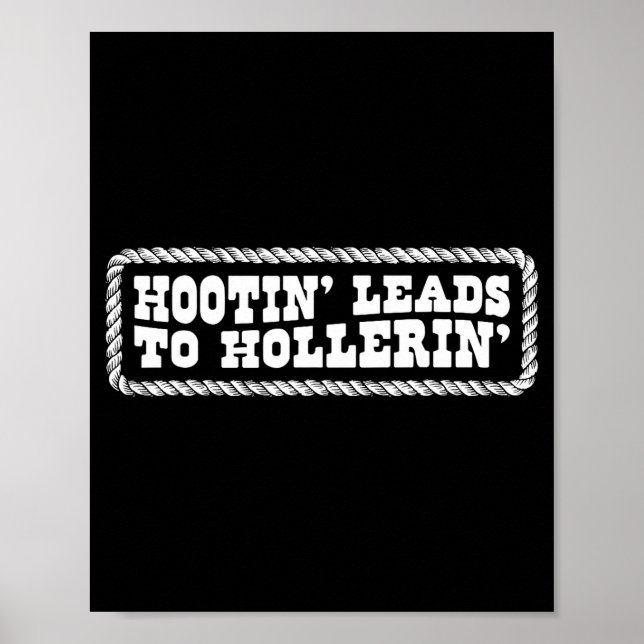 Poster Hootin' Leads To Hollerin Western Country Rodeo Me (Frente)