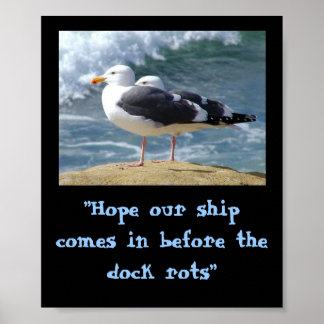 Pôster "Hope our ship comes in..."