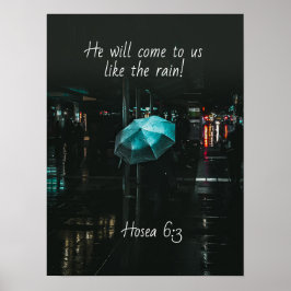 Poster Hosea 6:3 Ele virá até nós como a chuva! Bíblia