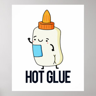 Poster Hot Glue Funny Pun
