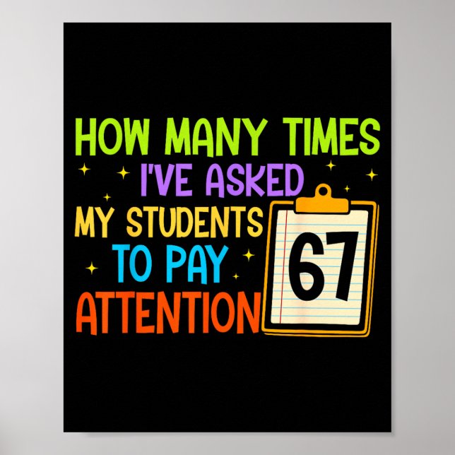 Poster How Many Times I've Asked My Students To Pay Atten (Frente)