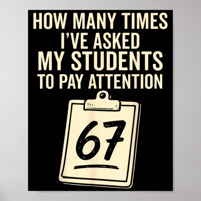 Poster How Many Times I've Asked My Students To Pay Atten (Frente)