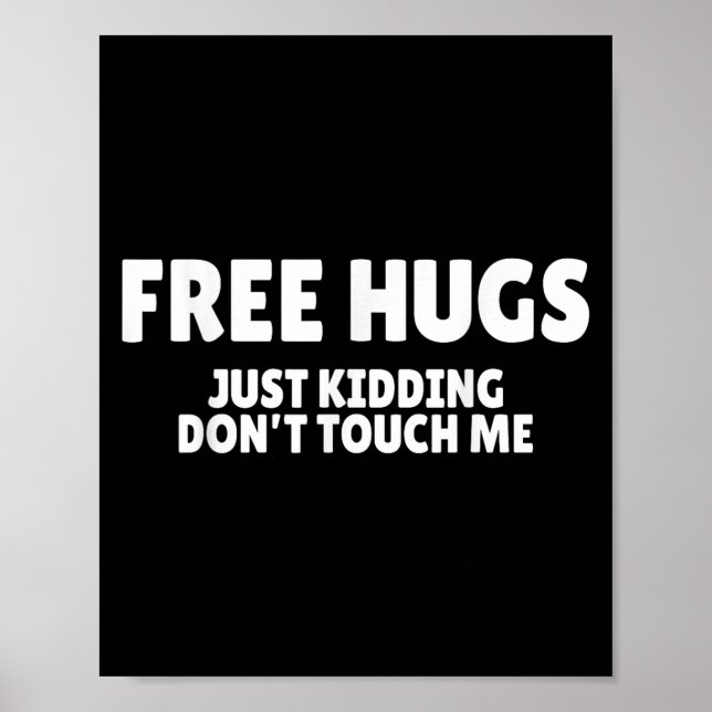 Poster Hugs Kidding Don't Touch Me Funny Humor Quotes  (Frente)