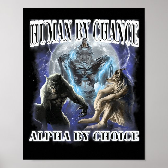 Poster Human By Chance Alpha By Choice Cool Funny Alpha W (Frente)