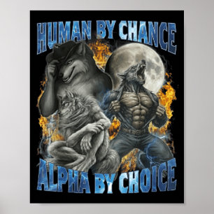 Poster Humano Engraçado por Acaso Alfa por Escolha Lobo C