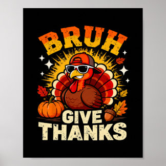 Poster Humor Bruh Dê Graças Funny Ação de Graças Peru B