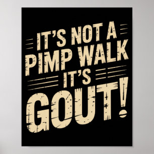 Poster Humor Médico Caminhada Não é uma Caminhada Gota Ho