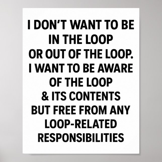 Poster Humor Não Quero Estar no Loop ou Fora do (Frente)