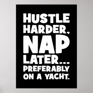 Poster Hustle Harder, Nap Mais Tarde em Yatch - Engraçado