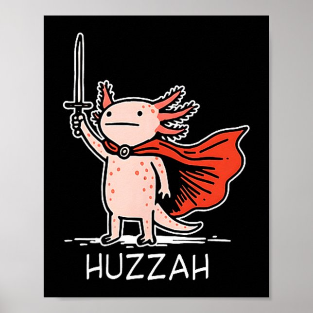 Poster Huzzah Axolotl Knight Funny Sword Meme Quote  (Frente)