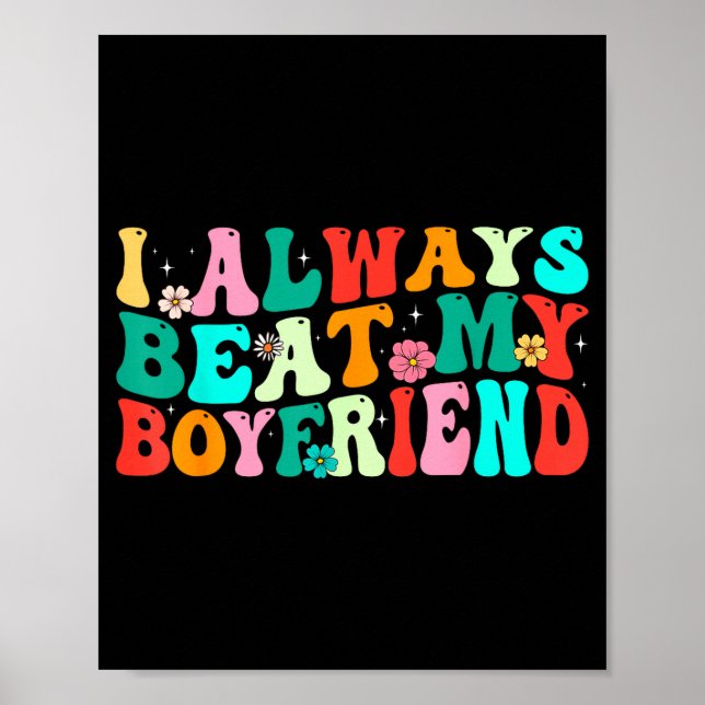Poster I Always Beat My Boyfriend Funny Relationship Vale (Frente)