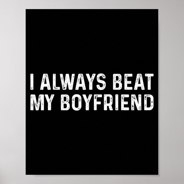 Poster I Always Beat My Boyfriend Funny Valentine Day  (Frente)
