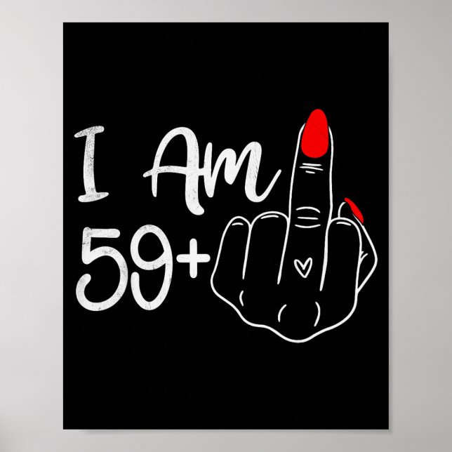 Poster I Am 59 Plus 1 Middle Finger Funny 60th Birthday W (Frente)