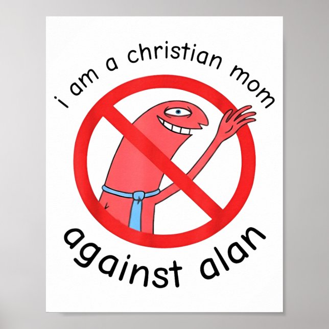 Poster I Am A Christian Mom Against Alan  (Frente)