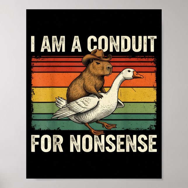 Poster I Am A Conduit For Nonsense Funny Capybara Goose M (Frente)