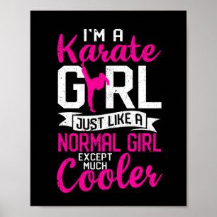 Poster I am a karate girl, just like a normal one