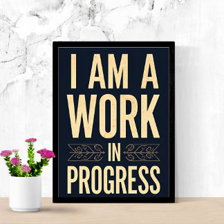 Pôster I Am a Work in Progress Empowerment Quote