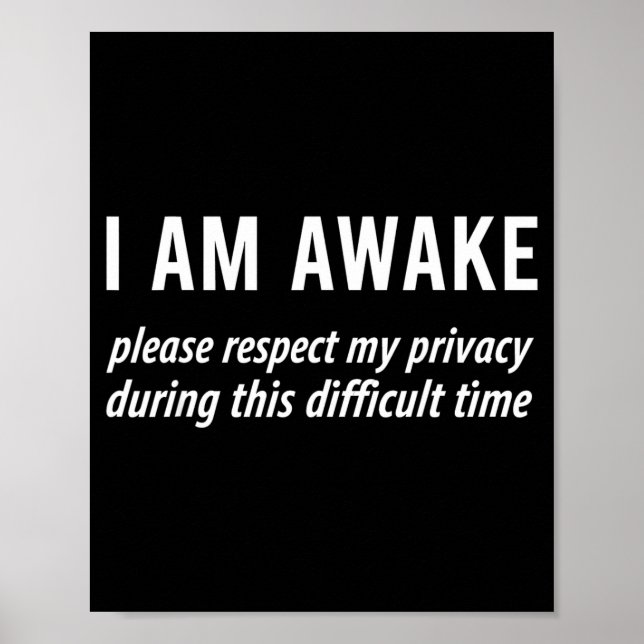 Poster I Am Awake Please Respect My Privacy Funny Sarcast (Frente)