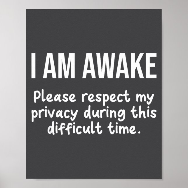 Poster I Am Awake Please Respect My Privacy Funny Sarcast (Frente)