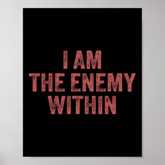 Poster I Am The Enemy Within Pun Voting Trump Election Tr