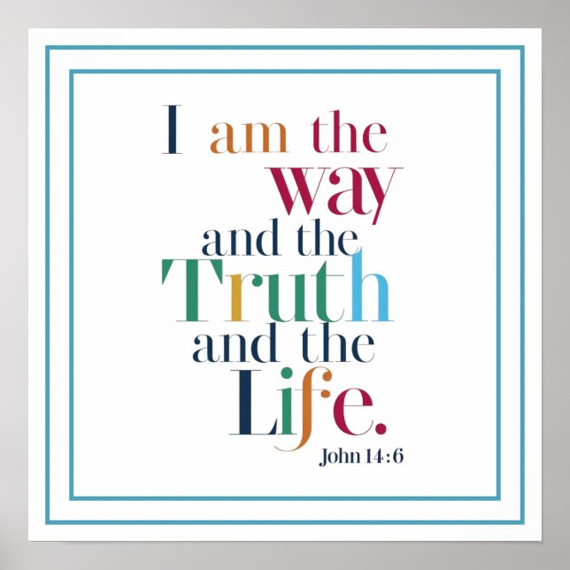 Poster I Am The Way And The Truth And The Life Art (Frente)