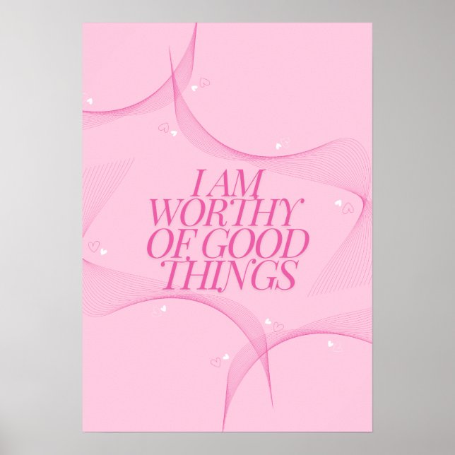 Poster I am worthy of good things Quote, Pink (Frente)