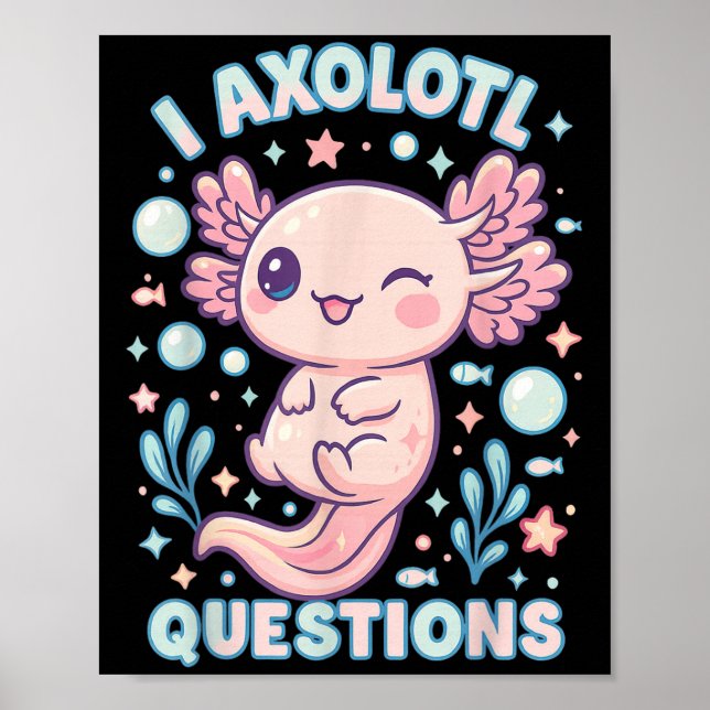 Poster I Axolotl Questions Funny Cute Pun Design  (Frente)