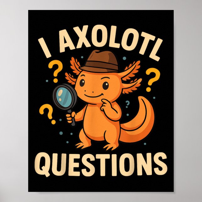 Poster I Axolott questiona crianças engraçadas adultos jo (Frente)