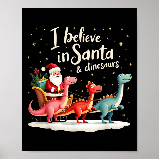 Poster I Believe In Santa And Dinosaurs Holiday Funny Chr (Frente)