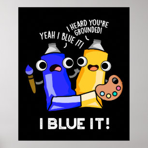 Poster I Blue It Funny Artist Paint Pun Dark BG