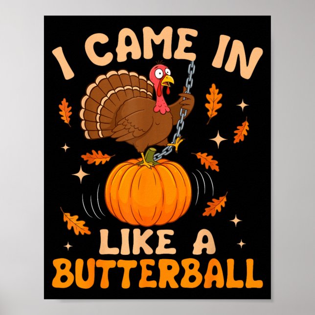 Poster I Came In Like A Butterball Funny Thanksgiving Men (Frente)