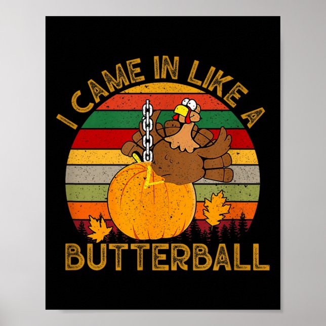 Poster I Came In Like A Butterball Funny Turkey Thanksgiv (Frente)